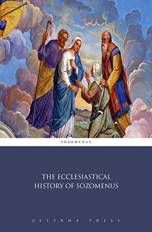Download The Ecclesiastical History of Sozomenus (Illustrated) - Hermias Sozomen | PDF