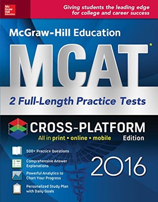 Read online McGraw-Hill Education MCAT 2 Full-Length Practice Tests 2016 Cross-Platform Edition - George J. Hademenos file in ePub
