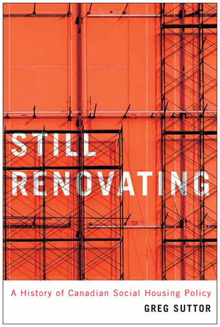 Read online Still Renovating: A History of Canadian Social Housing Policy - Greg Suttor file in PDF