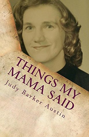 Read Things My Mama Said: Let's Make Slaw And Other Witty Words Of Wisdom - Judy Austin | ePub