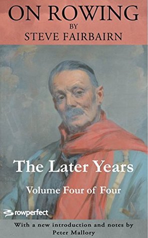 Read The Later Years (On Rowing by Steve Fairbairn Book 4) - Rowperfect | PDF