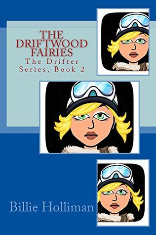 Read online The Driftwood Fairies (The Drifter Series Book 2) - Billie Holliman | ePub
