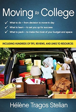Read online Moving to College: What to Do, What to Learn, What to Pack - Helene Tragos Stelian | ePub