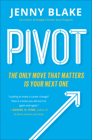 Read Pivot: The Only Move That Matters Is Your Next One - Jenny Blake file in ePub