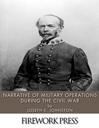 Read online Narrative of Military Operations during the Civil War - Joseph E. Johnston | PDF
