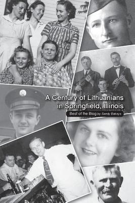 Download A Century of Lithuanians in Springfield, Illinois: Best of the Blog - MS Sandra Baksys file in ePub