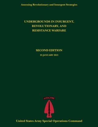 Read Undergrounds in Insurgent, Revolutionary and Resistance Warfare (Assessing Revolutionary and Insurgent Strategies series) - Paul J. Tompkins file in ePub