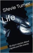 Read Life: 18 Short Stories about significant life events - Stevie Turner file in PDF