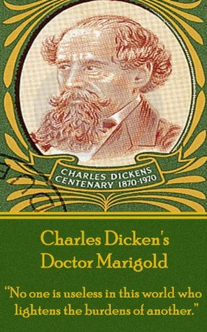 Read online Doctor Marigold: No one is useless in this world who lightens the burdens of another. - Charles Dickens | ePub