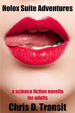 Read online Holoxdeck Adventures: a science fiction novella for adults - Chris D. Transit file in PDF