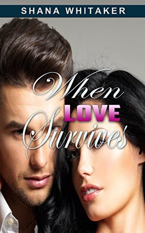 Download When Love Survives: SHAPESHIFTER ROMANCE (BBW Paranormal Shape Shifter Romance) (Shapeshifter Fantasy New Adult Alpha Male) - Shana Whitaker file in PDF