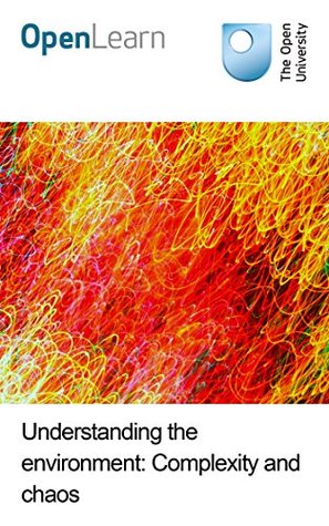Download Understanding the environment: Complexity and chaos - Open University | ePub