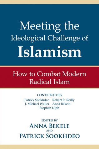 Download Meeting the Ideological Challenge of Islamism: How to Combat Modern Radical Islam - Patrick Sookhdeo | ePub