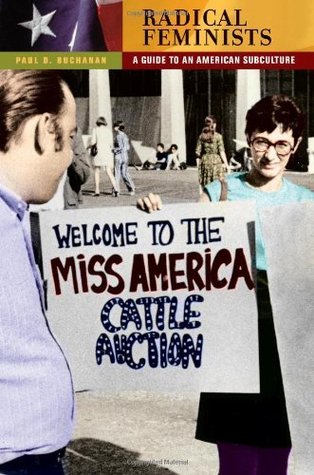 Download Radical Feminists: A Guide to an American Subculture (Guides to Subcultures and Countercultures) - Paul D. Buchanan file in PDF