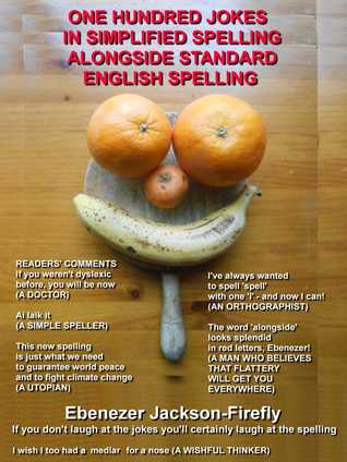 Read online One Hundred Jokes In Simplified Spelling Alongside Standard English Spelling - Ebenezer Jackson-Firefly | PDF