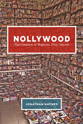 Read online Nollywood: The Creation of Nigerian Film Genres - Jonathan Haynes file in ePub