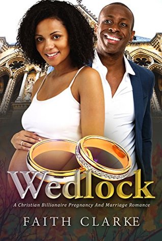 Read online Wedlock: A Pregnancy Billionaire African American Romance - Faith Clarke | PDF