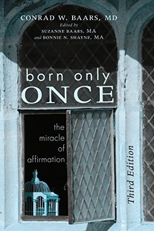 Download Born Only Once, Third Edition: The Miracle of Affirmation - Conrad W. Baars | ePub