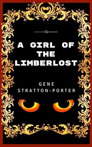 Download A Girl of the Limberlost: Premium Edition - Illustrated - Gene Stratton-Porter file in PDF