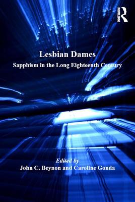 Download Lesbian Dames: Sapphism in the Long Eighteenth Century - John C. Beynon file in ePub