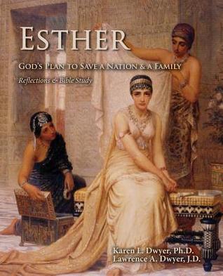 Read Esther: God's Plan to Save a Nation and a Family - Karen L. Dwyer | PDF