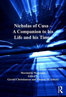 Download Nicholas of Cusa - A Companion to His Life and His Times - Morimichi Watanabe file in PDF