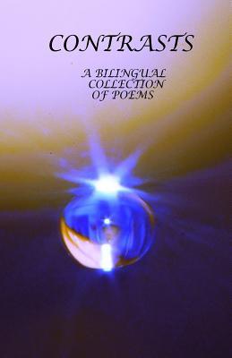 Read online Contrasts: A Bilingual Collection of Poems/Una colecion de poemas bilingue - J Jesus Ibarra file in PDF