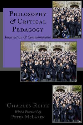 Read Philosophy and Critical Pedagogy: Insurrection and Commonwealth - Charles Reitz file in PDF