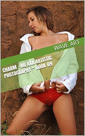 Read online Charm - HQ XXX Artistic Photography ~ Book 09 - Wave Art | ePub
