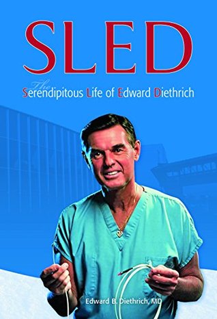 Read Sled: The Serendipitous Life of Edward Diethrich - Edward B. Diethrich file in ePub