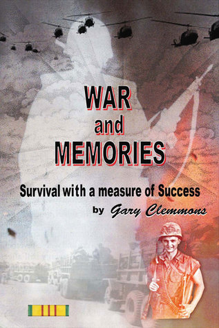Read online War and Memories: Survival With a Measure of Success - Gary Clemmons | ePub