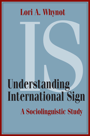 Read online Understanding International Sign: A Sociolinguistic Study - Lori A. Whynot file in ePub