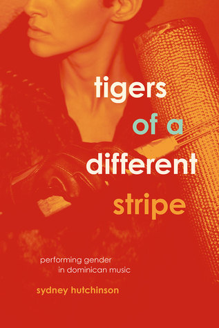 Read Tigers of a Different Stripe: Performing Gender in Dominican Music - Sydney Hutchinson file in ePub