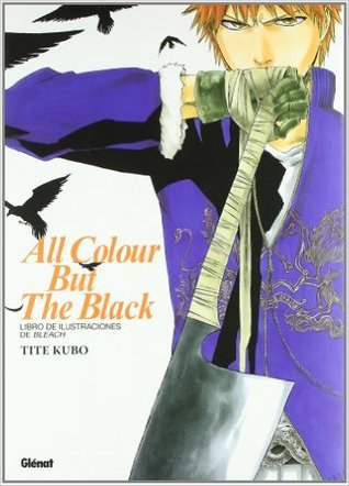 Read All Colour but the Black: Libro de ilustraciones de Bleach - Tite Kubo file in PDF