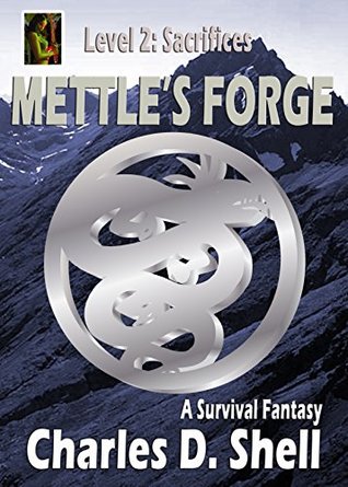 Read online Mettle's Forge Level 2: Sacrifices (Tempered Souls) - Charles D. Shell file in ePub