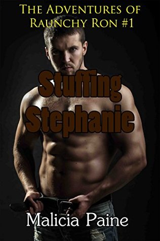 Download Stuffing Stephanie (The Adventures of Raunchy Ron Book 1) - Malicia Paine | ePub