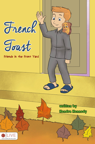 Read online French Toast: Friends in the Front Yard (French Toast, # 2) - Kendra Kennedy file in ePub