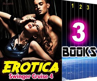 Read EROTICA: Swinger Cruise 4: 3 Books Special Bundle: Hot Girl Swinging Love Sex Stories - Ella Gottfried | ePub