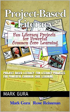 Download Project Based Literacy: Fun Literacy Projects for Powerful Common Core Learning - Mark Gura | ePub