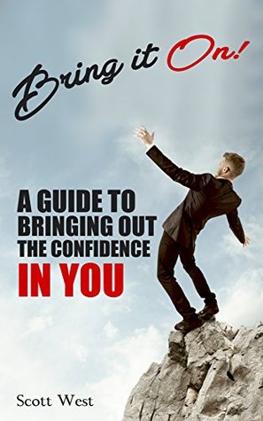 Download Bring it On! A Guide to Bringing out the Confidence in You - Scott West file in ePub