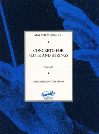 Download Concerto No. 1 for Flute and Strings Op. 45: Flute and Piano Reduction - Malcolm Arnold | PDF