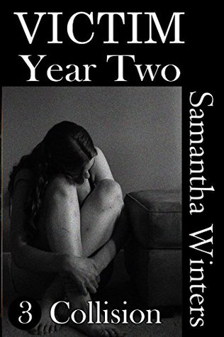 Download Victim, Year 2: Part 3: Collision (Victim Year Two) - Samantha Winters | PDF