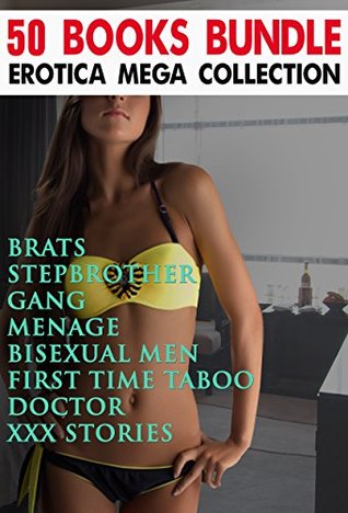Read EROTICA SHORT STORIES: 50 BOOKS BUNDLE: FIRST TIME BRATS, ROUGH, TABOO, GANG, MENAGE MMF, MMMF, MFM, ALPHA MALES, BAD BOY MENAGE, ROMANCE COLLECTIONS XXX - Lacey Lush | ePub
