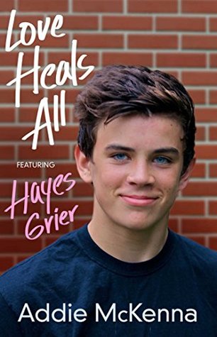 Download Love Heals All: (Fan Fiction featuring Hayes Grier) - Addie McKenna file in ePub