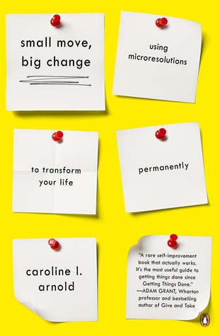 Download Small Move, Big Change: Using Microresolutions to Transform Your Life Permanently - Caroline L. Arnold file in PDF
