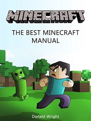 Read Minecraft: The Best Minecraft Manual (Minecraft, Minecraft Books, Minecraft comics) - Donald Wright | ePub