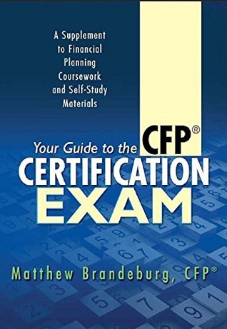 Download Your Guide to the CFP Certification Exam: A Supplement to Financial Planning Coursework and Self-Study Materials (2016 Edition) - Matthew Brandeburg | ePub