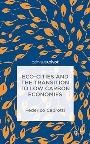 Read online Eco-Cities and the Transition to Low Carbon Economies - Federico Caprotti file in ePub