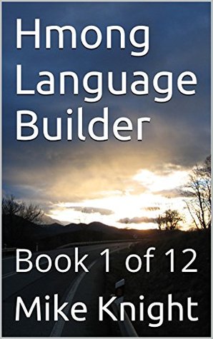Read online Hmong Language Builder: Book 1 of 12 (Essential Words Series 35) - Mike Knight file in ePub