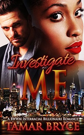 Download Investigate Me: A BWWM Interracial Billionaire Alpha Male Romance (African American Multicultural Romance) - Tamar Bryce file in ePub